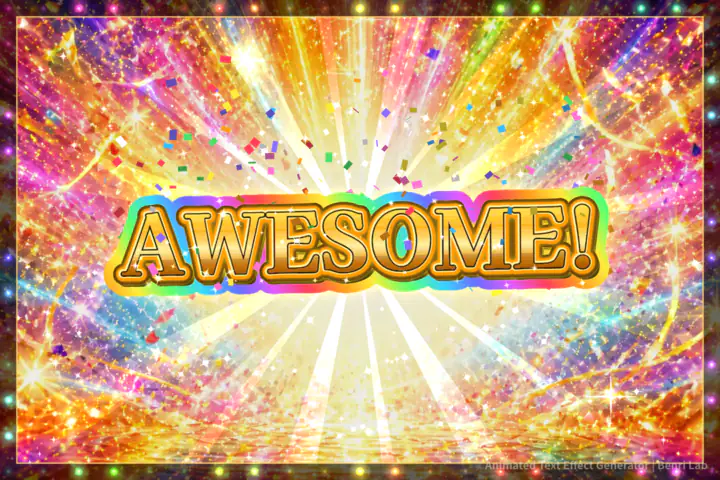 Gold AWESOME! text with a rainbow outline surrounded by rainbow light and confetti